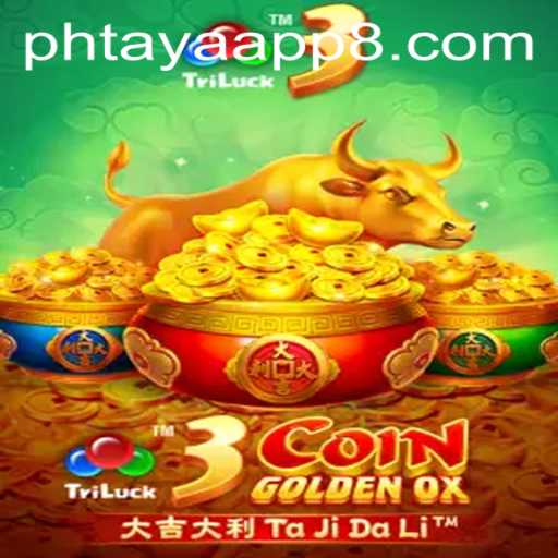 3CoinGoldenOX: A Unique Gaming Experience with Phtaya App