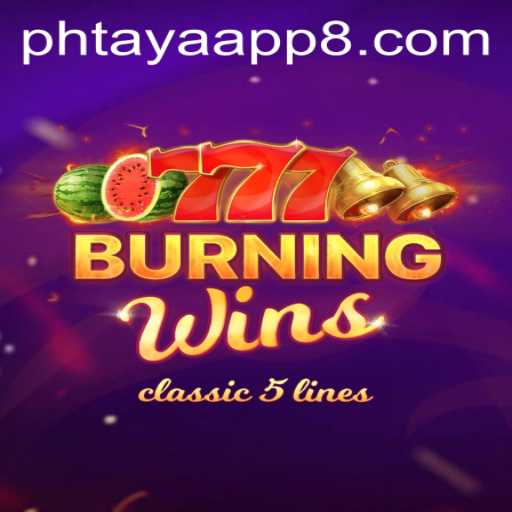 Exploring the World of BurningWins and the Phtaya App