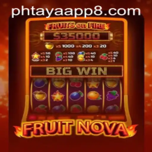 Exploring the Engaging World of FruitNova on Phtaya App