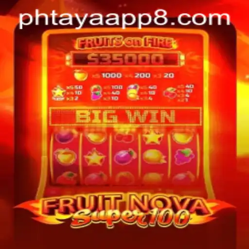 Exploring the Exciting Features of FruitNovaSuper100 and the Popular Phtaya App