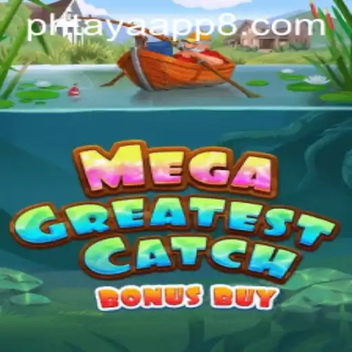 MegaGreatestCatchBonusBuy: A Game-Changer in the Phtaya App Scene