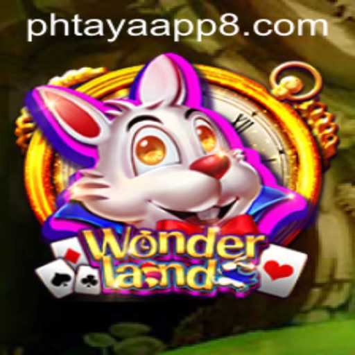 Exploring the Enchanting World of 'Wonderland' with Phtaya App